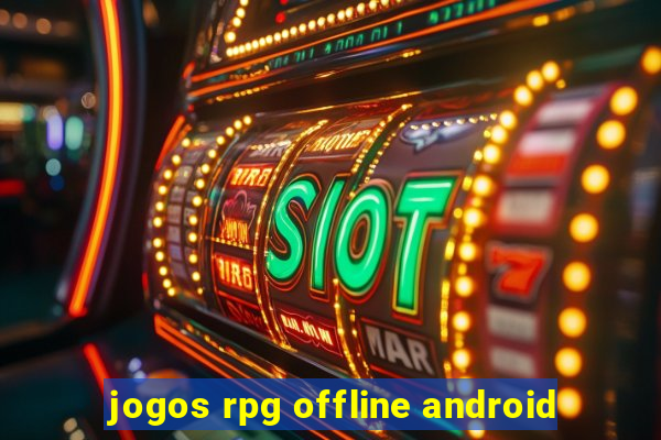 jogos rpg offline android